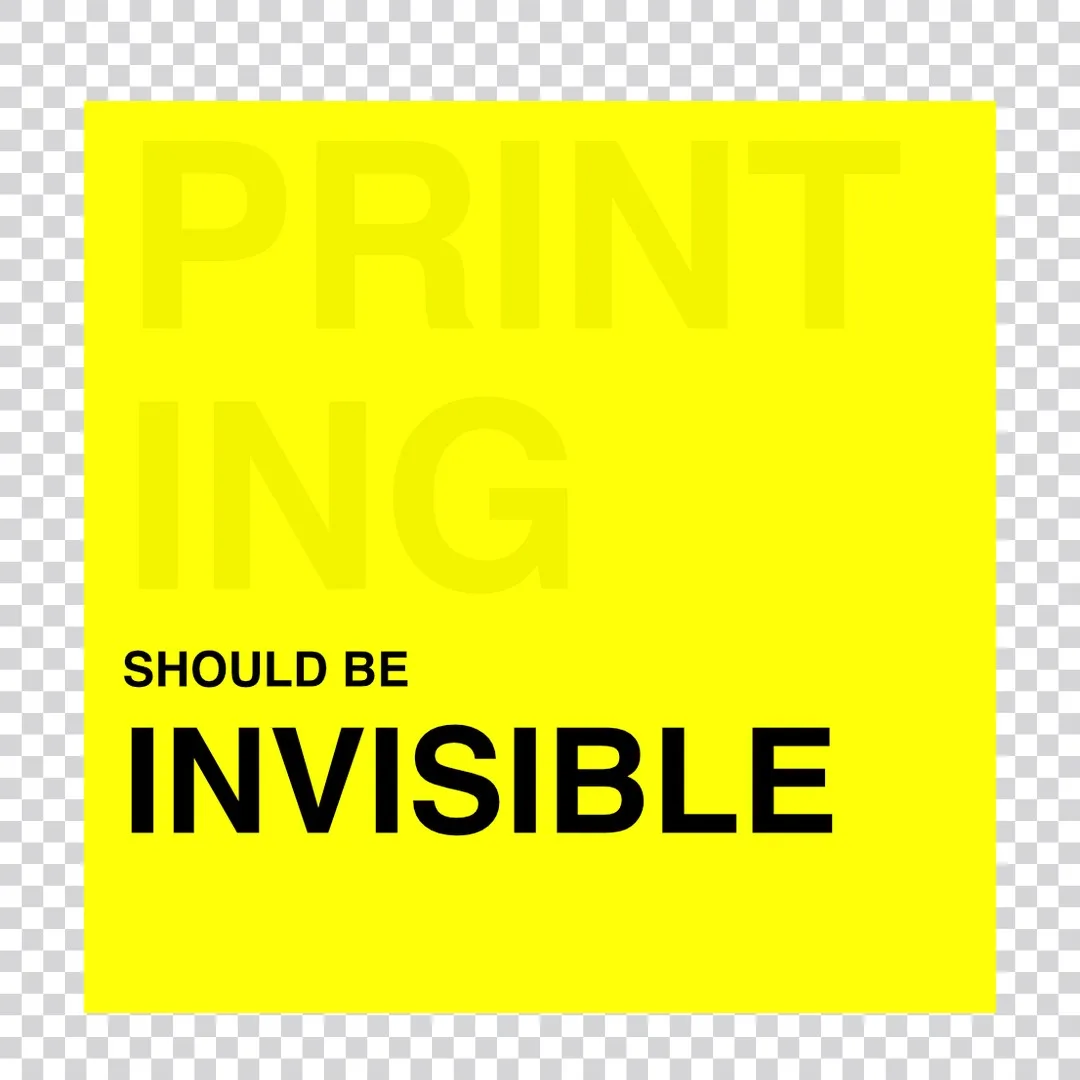 Kachel: neongelbes Quadrat, darauf „PRINTING“ blass im Hintergrund, darunter klein „should be“ und groß „INVISIBLE“ in Schwarz